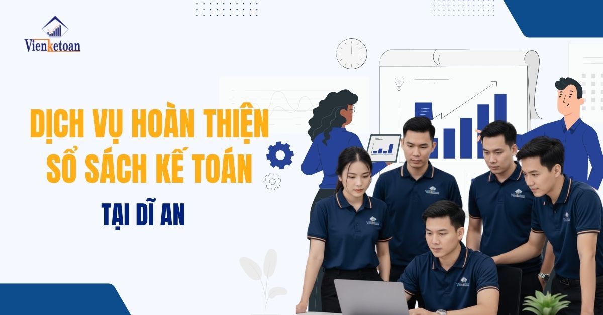 Dịch Vụ Hoàn Thiện Sổ Sách Kế Toán Tại Dĩ An