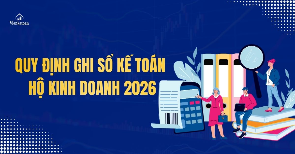 Quy định ghi sổ kế toán hộ kinh doanh 2026